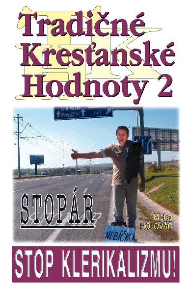 Stopár – Stop klerikalizmu - Tradičné Kresťanské Hodnoty 2 Stopár – Stop klerikalizmu - Tradičné Kresťanské Hodnoty 2